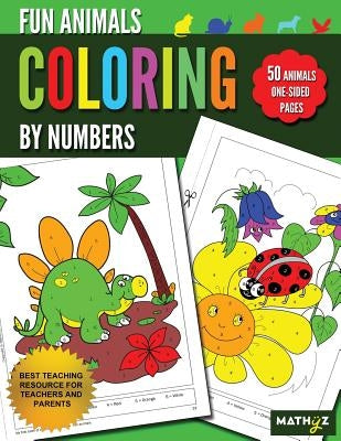 Fun Animals Coloring By Numbers: 50 Animals One-Sided Pages by Learning, Mathyz