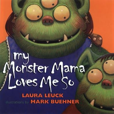 My Monster Mama Loves Me So by Leuck, Laura