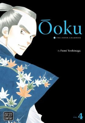 Ôoku: The Inner Chambers, Vol. 4 by Yoshinaga, Fumi