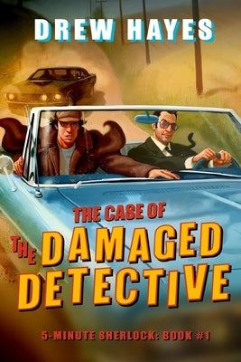 The Case of the Damaged Detective by Hayes, Drew