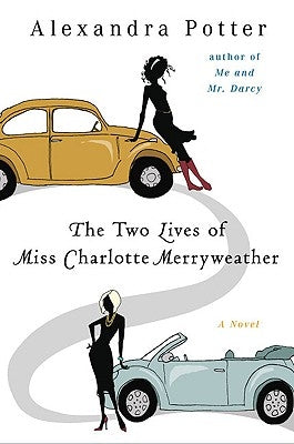 The Two Lives of Miss Charlotte Merryweather by Potter, Alexandra