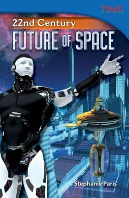 22nd Century: Future of Space by Paris, Stephanie