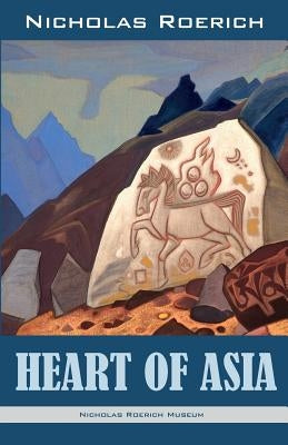 Heart of Asia by Roerich, Nicholas