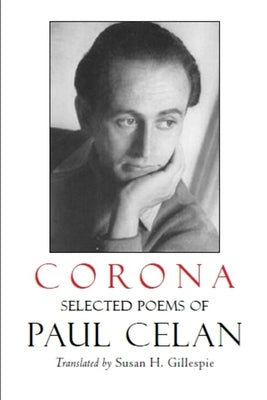 Corona: The Selected Poems of Paul Celan by Gillespie, Susan