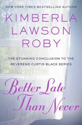 Better Late Than Never by Roby, Kimberla Lawson