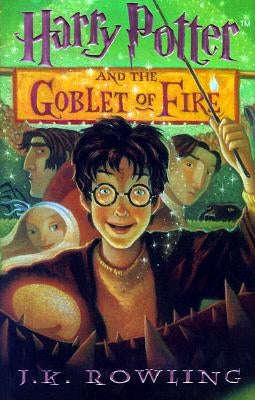 Harry Potter and the Goblet of Fire by Rowling, J. K.