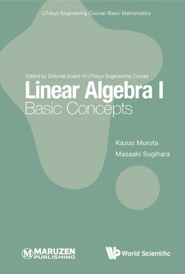 Linear Algebra I: Basic Concepts by Murota, Kazuo