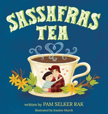 Sassafras Tea by Selker Rak, Pam