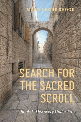 Search for the Sacred Scroll by Shook, Mark Leslie