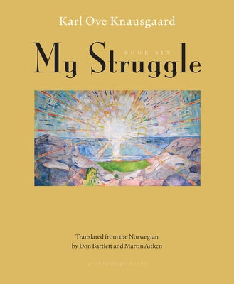 My Struggle, Book Six by Knausgaard, Karl Ove
