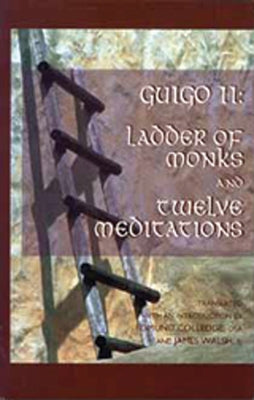 Ladder of Monks and Twelve Meditations by Guigo II