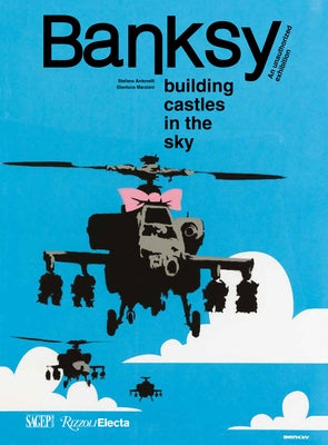 Banksy: Building Castles in the Sky by Antonelli, Stefano
