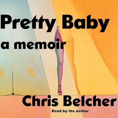 Pretty Baby: A Memoir by Belcher, Chris