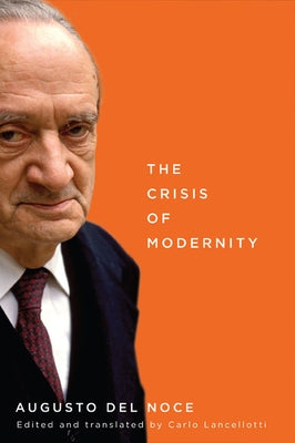 The Crisis of Modernity: Volume 64 by del Noce, Augusto