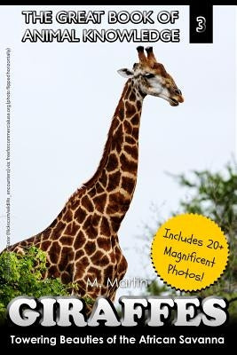 Giraffes: Towering Beauty of the African Savanna by Martin, M.