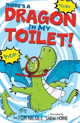 There's a Dragon in My Toilet by Nicoll, Tom