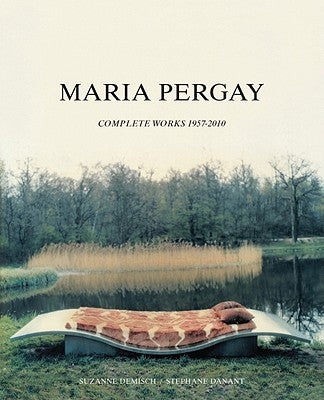 Maria Pergay: Complete Works 1957-2010 by Pergay, Maria