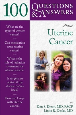 100 Questions & Answers about Uterine Cancer by Dizon, Don S.