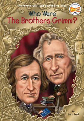 Who Were the Brothers Grimm? by Reed, Avery