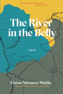 The River in the Belly by Mwanza Mujila, Fiston