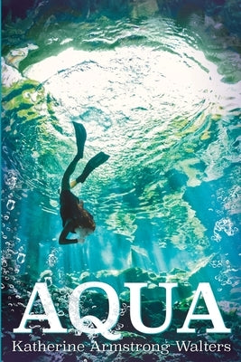 Aqua by Walters, Katherine Armstrong