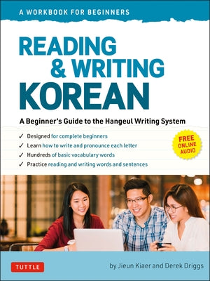 Reading and Writing Korean: A Workbook for Self-Study: A Beginner's Guide to the Hangeul Writing System (Free Online Audio and Printable Flash Cards) by Kiaer, Jieun