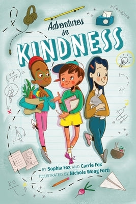 Adventures in Kindness: 52 Awesome Kid Adventures for Building a Better World by Fox, Carrie