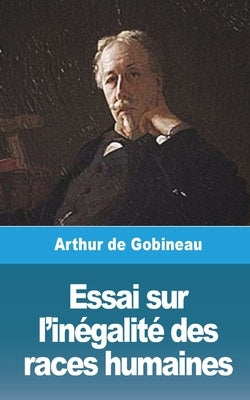 Essai sur l'inégalité des races humaines - Volume I by Gobineau, Arthur De