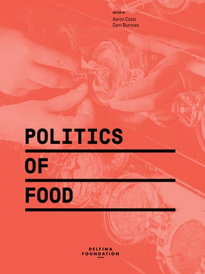 Politics of Food by Burrows, Dani