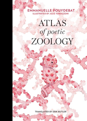 Atlas of Poetic Zoology by Pouydebat, Emmanuelle