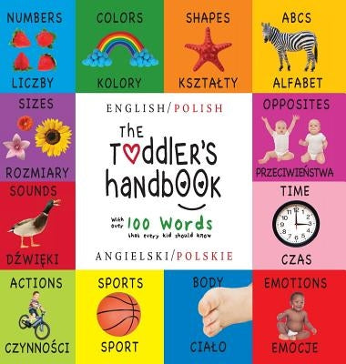 The Toddler's Handbook: Bilingual (English / Polish) (Angielski / Polskie) Numbers, Colors, Shapes, Sizes, ABC Animals, Opposites, and Sounds, by Martin, Dayna