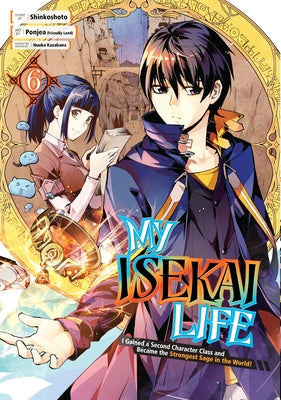 My Isekai Life 06: I Gained a Second Character Class and Became the Strongest Sage in the World! by Shinkoshoto