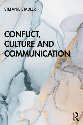 Conflict, Culture and Communication by Stadler, Stefanie