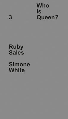 Who Is Queen? 3: Ruby Sales, Simone White by Sales, Ruby