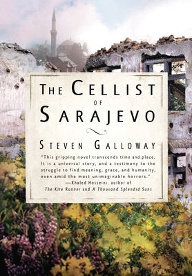 The Cellist of Sarajevo by Galloway, Steven