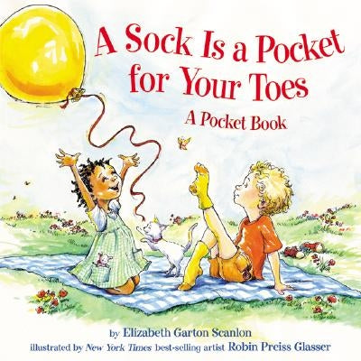 A Sock Is a Pocket for Your Toes: A Pocket Book by Scanlon, Elizabeth Garton