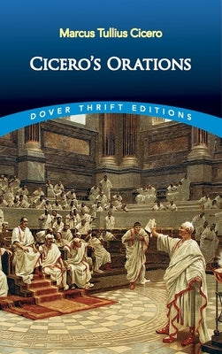 Cicero's Orations by Cicero, Marcus Tullius