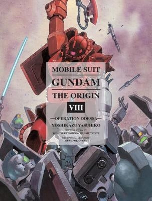 Mobile Suit Gundam: The Origin 8: Operation Odessa by Yasuhiko, Yoshikazu