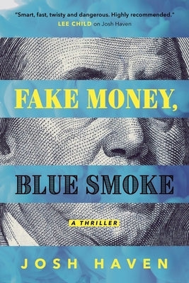 Fake Money, Blue Smoke by Haven, Josh