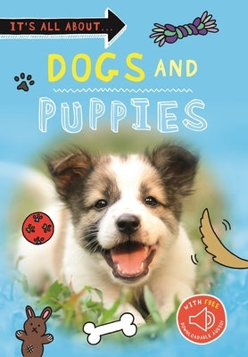 It's All About... Dogs and Puppies by Kingfisher Books