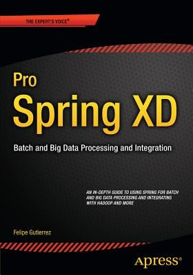 Spring Cloud Data Flow: Native Cloud Orchestration Services for Microservice Applications on Modern Runtimes by Gutierrez, Felipe