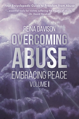 Overcoming Abuse Embracing Peace Vol I by Davison, Reina