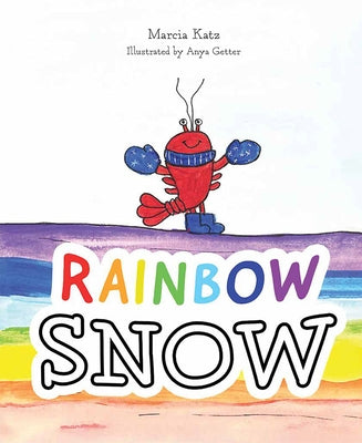 Rainbow Snow by Katz, Marcia