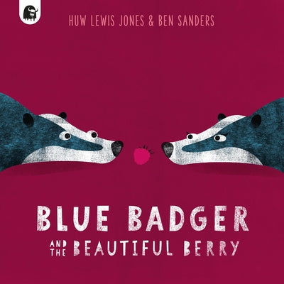 Blue Badger and the Beautiful Berry by Lewis Jones, Huw