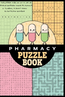 Pharmacy Puzzle Book: Variety puzzle book, stress relieving gift for pharmacists, pharmacy techs, assistants and pharmacy students. by Design, Eenig