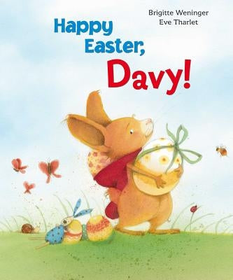 Happy Easter, Davy! by Weninger, Brigitte