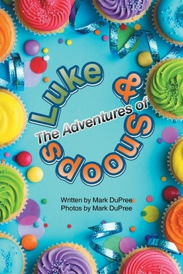 The Adventures of Luke and Snoops by Dupree, Mark