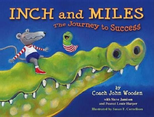 Inch and Miles: The Journey to Success by Wooden, John