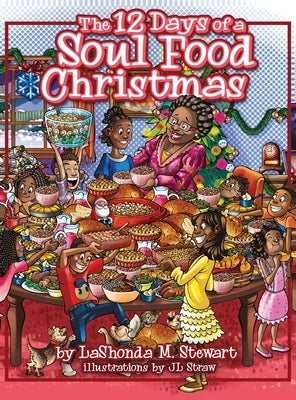 The 12 Days of a Soul Food Christmas by Stewart, Lashonda M.