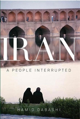 Iran: A People Interrupted by Dabashi, Hamid